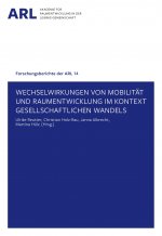 Wechselwirkungen von Mobilität und Raumentwicklung im Kontext gesellschaftlichen Wandels