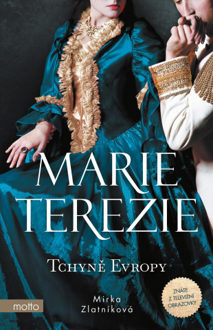 Marie Terezie Tchyně Evropy (Mirka Zlatníková)(Pevná)
