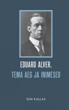 Eduard alver. tema aeg ja inimesed