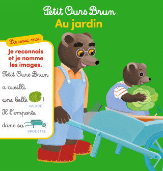 Lis avec moi Petit Ours Brun - Au jardin !
