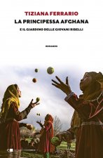 principessa afghana e il giardino delle giovani ribelli