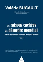 Les raisons cachées du désordre mondial - tome II