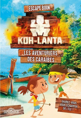 Koh-Lanta - Escape book - Les aventuriers des Caraïbes - Tome 4