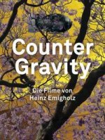 Counter Gravity - Die Filme von Heinz Emigholz.