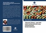 Brand China und die Internationalisierung chinesischer Unternehmen
