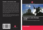 Religiao e uma Europa unida