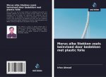 Morus alba Stekken zoals be?nvloed door bedekken met plastic folie