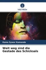 Weit weg sind die Gestade des Schicksals