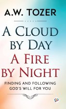 Cloud by Day, a Fire by Night