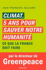 Climat. 5 ans pour sauver notre humanité