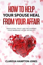 How to Help Your Spouse Heal From Your Affair
