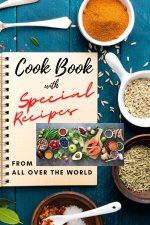 Cook Book with SPECIAL RECIPES from All Over The World