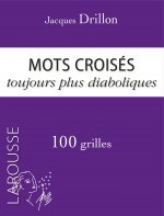 Mots croisés toujours plus diaboliques J Drillon