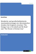 Moralische und gesellschaftskritische Auseinandersetzungen im viktorianischen Zeitalter. Ein Vergleich zwischen 