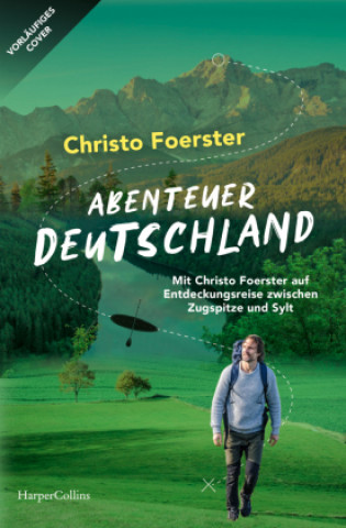 Abenteuerland - Von der Zugspitze nach Sylt (Carte broșată)