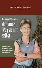 Martin Andre Steinert - der lange Weg zu mir selbst