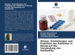 Wissen, Einstellungen und Praktiken der Patienten in Bezug auf die Verwendung von Antibiotika