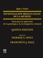 Spitz y Fisher. Investigación médico-legal de la muerte (5ª ed.)