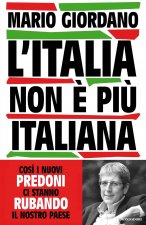 Italia non è più italiana. Così i nuovi predoni ci stanno rubando il nostro Paese