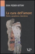 cura dell'amore. Donne, uguaglianza, dipendenza