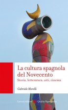 cultura spagnola del Novecento. Storia, letteratura, arti, cinema