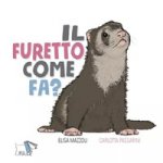 furetto come fa?