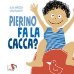 Pierino fa la cacca?