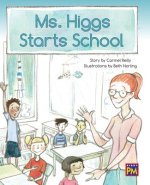 Ms. Higgs Starts School: Leveled Reader Turquoise Level 18