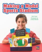 Making a Model Sports Stadium: Leveled Reader Purple Level 19