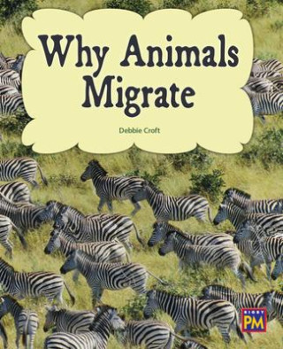 Why Animals Migrate: Leveled Reader Gold Level 21