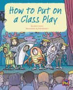 How to Put on a Class Play: Leveled Reader Gold Level 21