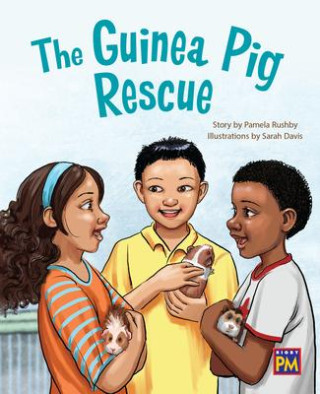 The Guinea Pig Rescue: Leveled Reader Gold Level 21