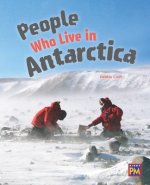 People Who Live in Antarctica: Leveled Reader Silver Level 23