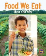 Food We Eat: Now and Then: Leveled Reader Emerald Level 26