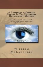 Complete & Concise Course In The Universal Detachment Method