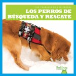 Los Perros de Búsqueda Y Rescate (Search and Rescue Dogs)