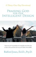 Praising God for Our Intelligent Design