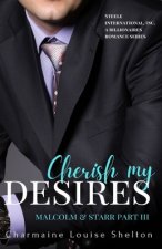 Cherish My Desires Malcolm & Starr Part III