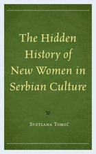 Hidden History of New Women in Serbian Culture