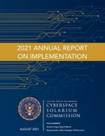 Cyberspace Solarium Commission 2021 Annual Report on Implementation August 2021