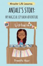Anjali's Story: My Magical Lip Balm Adventure