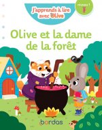 J'apprends à lire avec Olive - Olive et la dame de la forêt - niveau 1