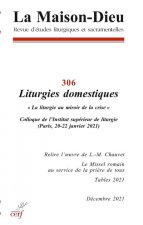 La Maison-Dieu - N° 306 Liturgies domestiques