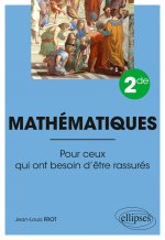 Mathématiques - Seconde - Pour ceux qui ont besoin d'être rassurés