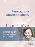 Comment apprivoiser et développer sa médiumnité