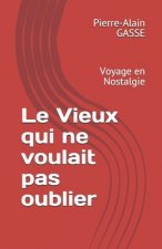 Vieux qui ne voulait pas oublier