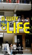 WAY OF LIFE - Notes from a Small Chinese Province