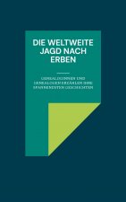 weltweite Jagd nach Erben