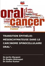 Transition Epithelio-Mesenchymateuse Dans Le Carcinome Spinocellulaire Oral.