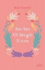 Sen Sen Ol Sevgili Kizim